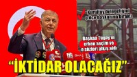 Başkan Tugay: ''Erken seçim olacak. Kesinlikle iktidar olacağız''