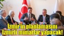 Başkan Tugay: İzmir’in planlamasını İzmirli mimarlar yapacak!