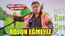Başkan Tugay: 'Sanmayın ki birinin oyunu karşısında boyun eğeceğiz'