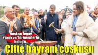 Başkan Tugay, Yörük ve Türkmenlerle çifte bayram coşkusunu paylaştı