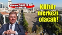 Başkan Tugay'dan Basmane Çukuru müjdesi: Kültür merkezi olacak!