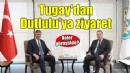 Başkan Tugay'dan Dutlulu'ya ziyaret