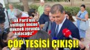 Başkan Tugay'dan çöp tesisi çıkışı... 'Valiliğin, AK Parti'nin önüne dökmek zorunda kalacağız'