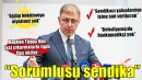 Başkan Tugay'dan flaş açıklamalar... 'İşten çıkarmaların sorumlusu sendikadır'