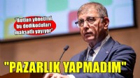 Başkan Tugay'dan o iddialara yanıt... 'Butlancılarla pazarlık yapmadım'