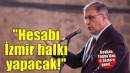 Başkan Tugay'dan o sözlere yanıt... Hesabı İzmir halkı yapacak!