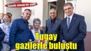 Başkan Tugay gazilerle buluştu
