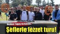 Başkan Tugay şeflerle lezzet turuna çıktı