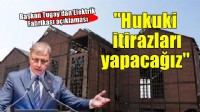 Başkan Tugay’dan Elektrik Fabrikası açıklaması: İdari ve hukuki itirazları yapacağız