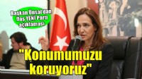 Başkan Ünsal'dan YENİ Parti kararı... 'Konumumuzu koruyoruz'