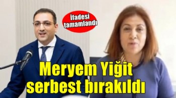 Başkan Yiğit'in annesi serbest bırakıldı!