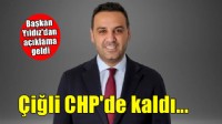Başkan Yıldız'dan açıklama geldi... Çiğli CHP'de kaldı!