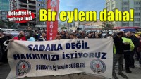 Belediye İş işçileri de eylemde