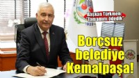 Borçsuz belediye Kemalpaşa!