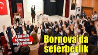 Bornova’da 2 bin 489 öğrenci ile sağlık seferberliği