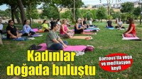 Bornova’da kadınlar doğanın kalbinde buluştu