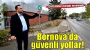 Bornova’da öğrenciler için güvenli yollar