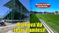 Bornova’da spora yatırım dönemi