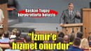 Bu şehrin hizmetinde olmak onurdur'
