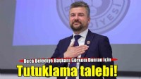 Buca Belediye Başkanı Görkem Duman hakkında tutuklama talebi!
