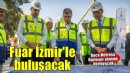 Buca Metrosu tünelleri 2027’nin sonunda Fuar İzmir’le buluşacak