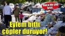 Buca'da çöp krizi... Eylem bitti çöpler duruyor!