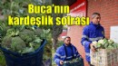 Buca'nın kardeşlik sofrası büyüyor