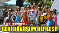 Bucalı miniklerden geri dönüşüm defilesi!