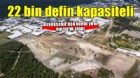 Buca’ya 22 bin defin kapasiteli mezarlık
