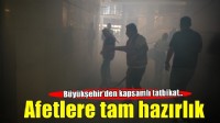 Büyükşehir’den afetlere karşı tam hazırlık