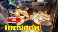 Büyükşehir’in Kent Lokantaları’nda iftar ücretsiz