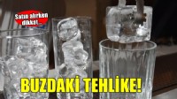 Buzdaki tehlike... Bakteriler zehirleyebilir!