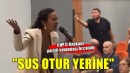CHP il başkanı partili bir vatandaşı fırçaladı... Sus, otur yerine