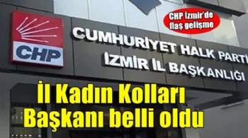 CHP İzmir İl Kadın Kolları Başkanı belli oldu