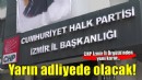 CHP İzmir İl Örgütü’nden yeni karar! Yarın adliyede olacak…
