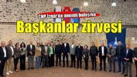 CHP İzmir'de başkanlar zirvesi...