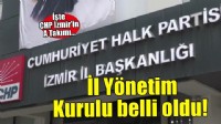CHP İzmir'de yeni İl Yönetim Kurulu belli oldu!