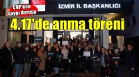 CHP İzmir'den 4.17'de anma töreni