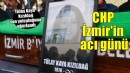 CHP İzmir'in acı günü... Tülay Kaya Kızıldağ son yolculuğuna uğurlandı