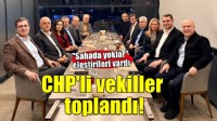 CHP İzmir milletvekilleri toplandı!