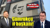 CHP'de Güç görevden alındı... Gümrükçü il başkanı!