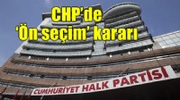 CHP'de tüzük değişikliği ve ön seçim kararı!