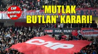 CHP hakkında mutlak butlan kararı