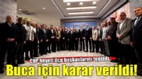 CHP heyeti ilçe başkanlarını topladı.. Buca için karar verildi!