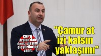 CHP'li Arslan: Çamur at izi kalsın yaklaşımı ile siyaset değil ancak fenomenlik yapılır