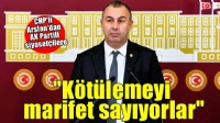 CHP'li Arslan'dan AK Partili siyasetçilere: İzmir’i kötülemeyi marifet sayıyorlar