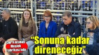 CHP'li Atabay Meslek Fabrikası'nda: 'Bu sürece direneceğiz!'