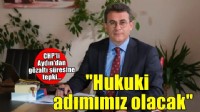 CHP'li Aydın'dan Başkan Duman'ın gözaltı süresine tepki: ''Hukuki adımımız olacak''