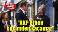 CHP'li Güç Aliağa'da sahada... ''AKP erken seçimden kazamaz''