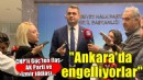 CHP'li Güç'ten flaş AK Parti iddiası... ''Ankara'da araya girip engelliyorlar''